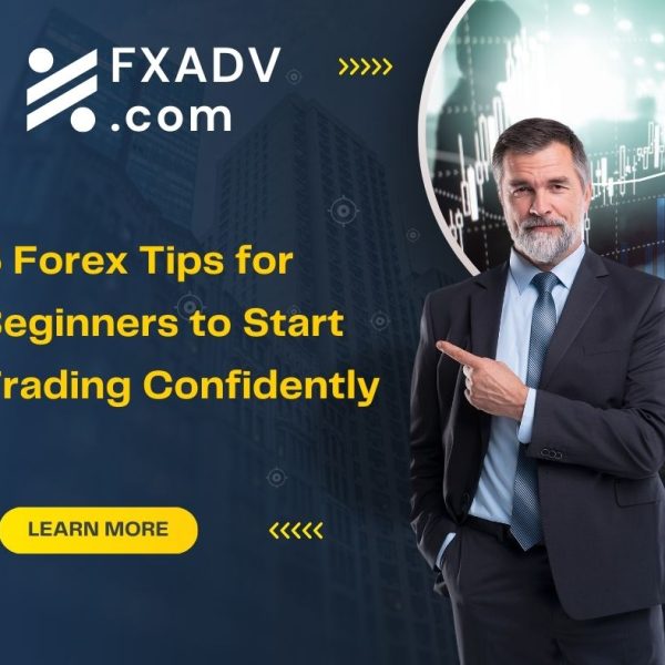 5 Forex Tips for Beginners to Start Trading Confidently