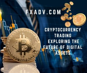 Cryptocurrency Trading Exploring the Future of Digital Assets