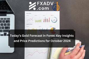 Today’s Gold Forecast in Forex: Key Insights and Price Predictions for October 2024