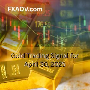 Gold Trading Signal for April 30, 2025