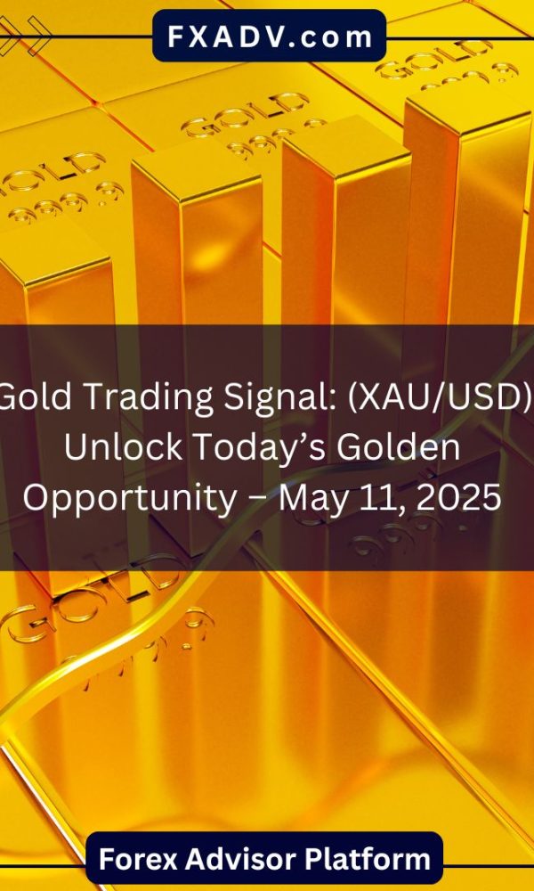 Gold Trading Signal: (XAU/USD) Unlock Today’s Golden Opportunity – May 11, 2025