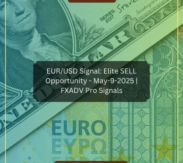 EUR/USD Signal: Elite SELL Opportunity - May-9-2025 | FXADV Pro Signals