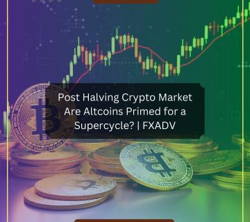 Post Halving Crypto Market: Are Altcoins Primed for a Supercycle? | FXADV