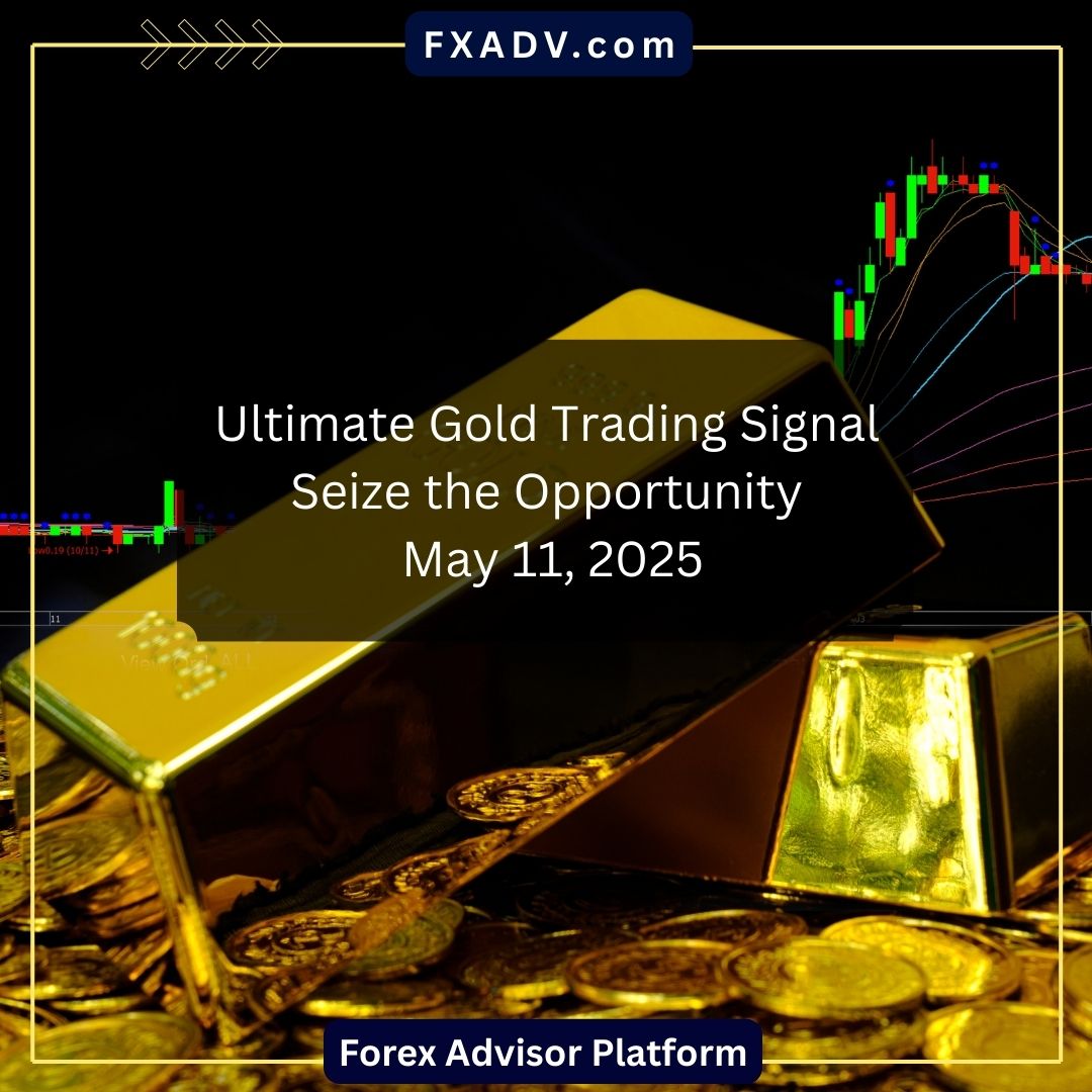 Ultimate Gold Trading Signal: Seize the Opportunity - May 11, 2025