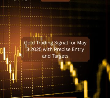 Gold Trading Signal for May 3 2025 with Precise Entry and Targets